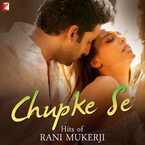 Chupke Se - Hits Of Rani Mukerji Lata Mangeshkar MP3 Download
